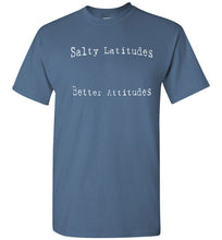 Salty Latitudes, Better Attitudes Mens T Shirt White Letter